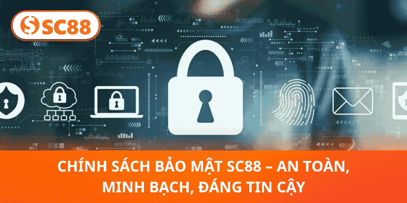 Chính Sách Bảo Mật SC88 – An Toàn, Minh Bạch, Đáng Tin Cậy
